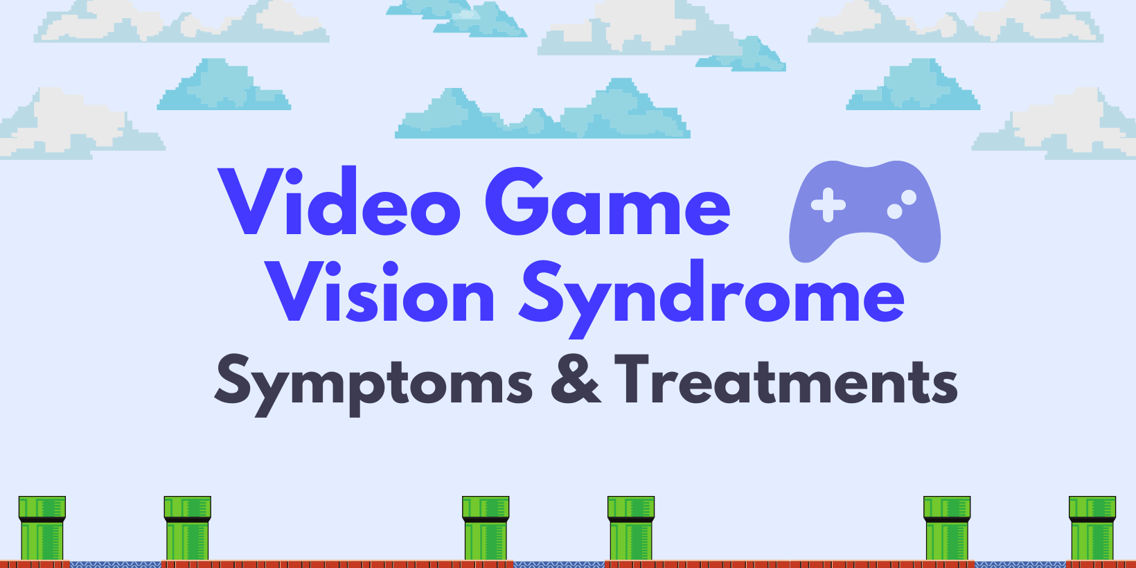 Video Game Vision Syndrome: Symptoms and Treatments | Clearvision -  Clearvision Eye Clinic & LASIK Centre Singapore